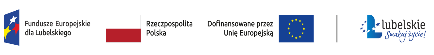 Fundusze Europejskie dla Lubelskiego | Rzeczpospolita Polska | Dofinansowane przez Unię Europejską | Lubelskie Smakuj życie